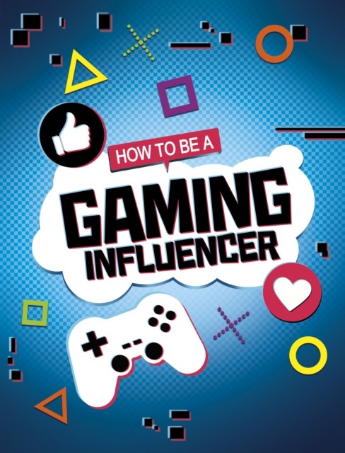 How to be a Gaming Influencer by Anita Nahta Amin (Paperback Book)