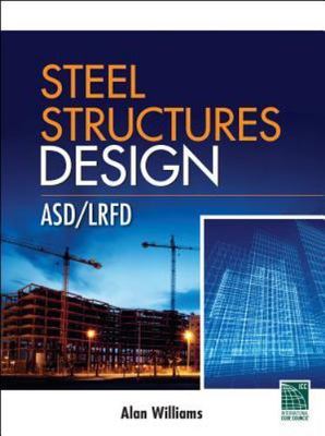 Steel Structures Design: ASD/LRFD, Williams, Alan, 9780071638371