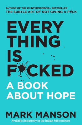 Everything Is F*cked: A Book About Hope Paperback (ISBN: 978-0062955951)