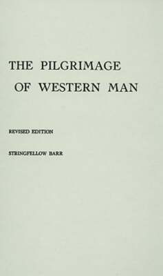 The Pilgrimage of Western Man. by Stringfellow Barr: New