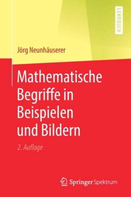 Mathematische Begriffe in Beispielen Und Bildern