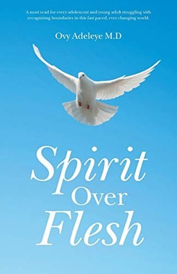 Spirit over Flesh by Ovy Adeleye (2015, Trade Paperback)