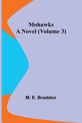 Mohawks | A Novel (Volume 3) | M. E. Braddon | Taschenbuch | Englisch | 2023