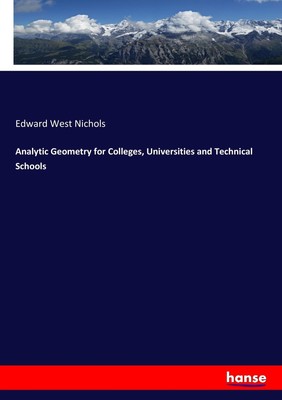 Analytic Geometry for Colleges, Universities and Technical Schools Edward West N