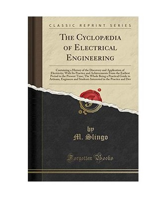 The Cyclopædia of Electrical Engineering: Containing a History of the Discovery