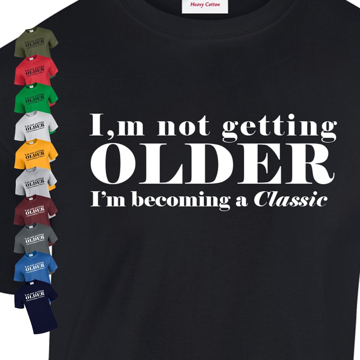 Getting Older I am Not Graphic Men Gift Humor Becoming Classic Tshirt Sarcastic