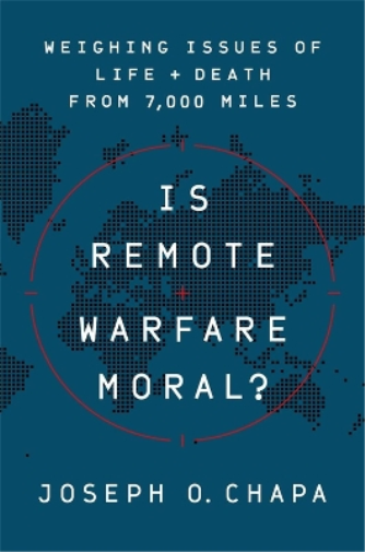Joseph O Chapa Is Remote Warfare Moral? (Copertina rigida)