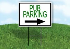 PUB PARKING RIGHT ARROW BORDER Yard Sign Road with Stand LAWN SIGN Single sided