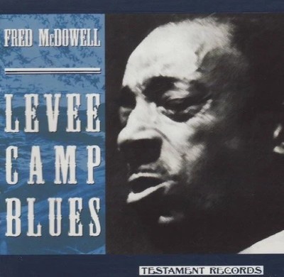 MISSISSIPPI FRED MCDOWELL - Levee Camp Blues - CD DISC ONLY #75B