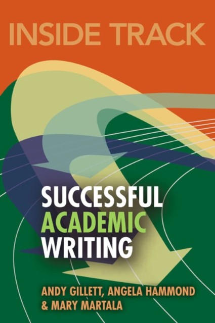 Inside Track to Successful Academic Writing by Andy Gillett (Paperback Book)