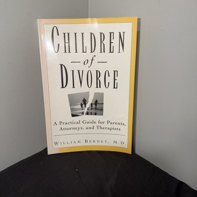 Children of Divorce: A Practical Guide for Parents, Attorneys and Therapists