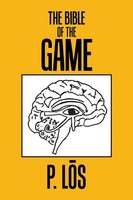 P. Los | The Bible Of The Game | Taschenbuch | Englisch (2019) | Xlibris Us