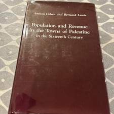 Population and Revenue in the Towns of Palestine in the Sixteenth Century Cohen