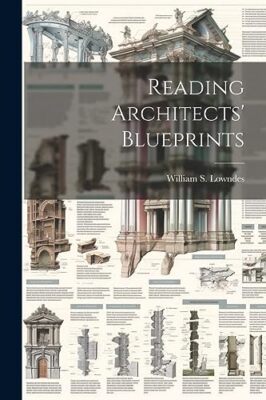Lowndes - Reading Architects' Blueprints - New paperback or softback - - X555z