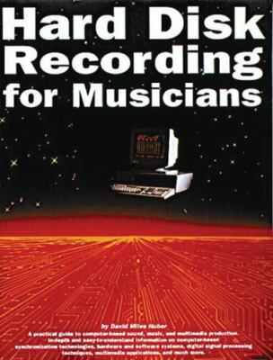 Hard Disk Recording for Musicians by David M. Huber (1995, Paperback) BRAND NEW