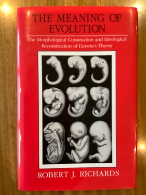 The Meaning of Evolution: The Morphological Construction  by R. Richards