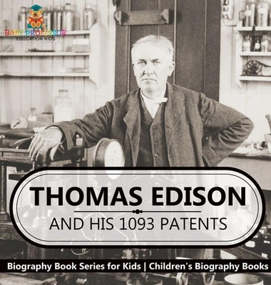 Baby | Thomas Edison and His 1093 Patents - Biography Book Series for Kids...