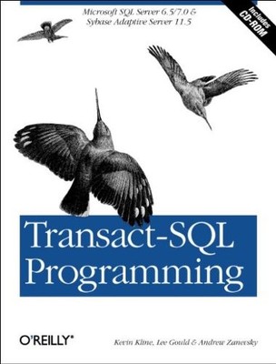 Transact-SQL Programming: Covers Microsoft SQL Server 6.5 /7.0 and Sybase Adapt