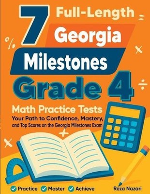 7 Full-Length Georgia Milestones Grade 4 Math Practice Tests: Your Path to Confi