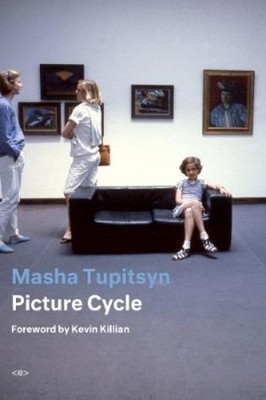 Masha Tupitsyn Picture Cycle (Paperback) Semiotext(e) / Active Agents