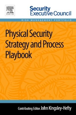 Physical Security Strategy and Process Playbook, Paperback by Kingsley-hefty,...