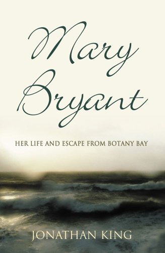Mary Bryant: Her Life and Escape fro..., King, Jonathan - Picture 1 of 2