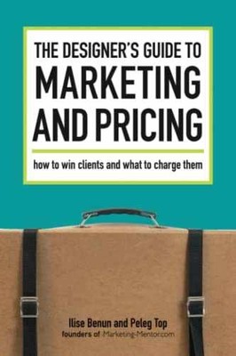 The Designer's Guide To Marketing And - Paperback, by Benun Ilise - Very Good