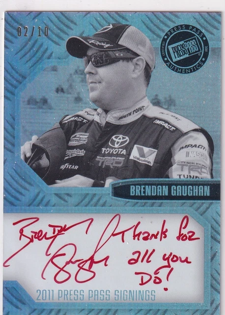 2011 PRESS PASS BRENDAN GAUGHAN INSCRIBED AUTOGRAPH AUTO /10