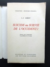 Suicide ou survie de l'Occident ? , L. J. Lebret, 1958,  ed. Ouvrières