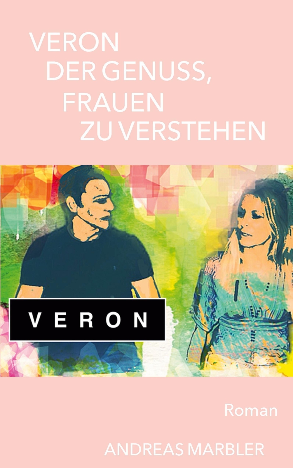Thumbnail - Andreas Marbler | Veron Der Genuss, Frauen Zu Verstehen | Taschenbuch