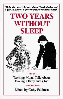 Two Years Without Sleep: Working Moms Talk About Having a Baby and a Job