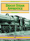 Didcot Steam Apprentice by Patrick Kelly (Paperback, 2008)