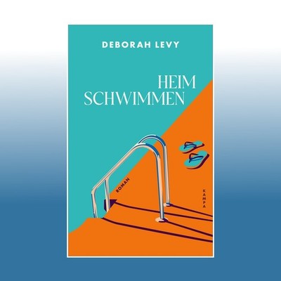 Heim schwimmen | Deborah Levy | Ungelesen