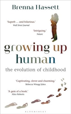 Growing Up Human The Evolution of Childhood by Brenna Hassett (Paperback Book)