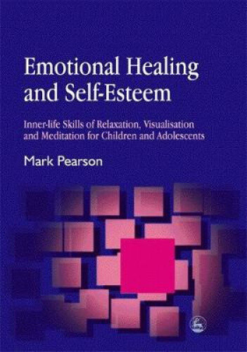 Thumbnail - Emotional Healing And Self-esteem: Inner-life Skills Of Relaxation,