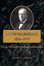 LOUIS MARSHALL: 1856-1929 By Herbert Alpert