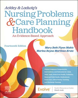 Ackley & Ladwig's Nursing Problems & Care Planning Handbook: An Evidence-Based