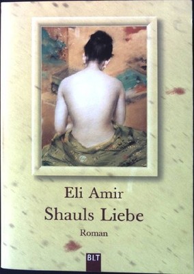 Shauls Liebe : Roman. BLT ; Bd. 92110 Amir, Eli: