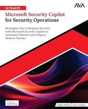 Ultimate Microsoft Security Copilot for Security Operations by Boddu, Ra...