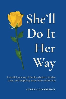She'll Do It Her Way: A soulful journey of family wisdom, hidden clues, and step