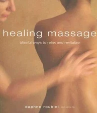Healing Massage: Blissful Ways to Relax and Revitalize - VERY GOOD