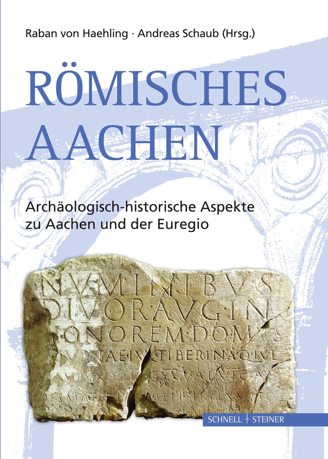 Römisches Aachen, Raban Von Haehling