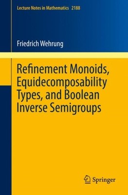 Wehrung - Verfeinerung Monoide Equidekompostierbarkeit Typen und boolescher I - J555z