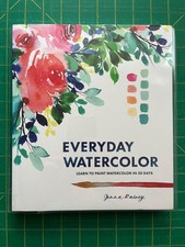 Everyday Watercolor: Learn to Paint Watercolor in 30 Days  Paperback  Rainey
