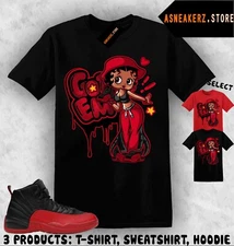 Shirt To Match AJ 12 Flu Game Sneaker Matching Tee Got Em Betty T-Shirt