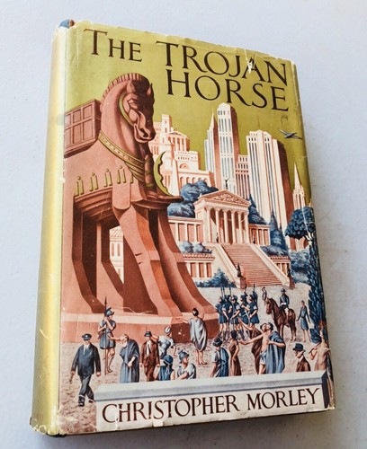 the trojan horse by christopher morley (1957) j.p. lippincott