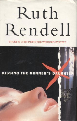 Kissing The Gunner's Daughter By Ruth Rendell. 9780091752187