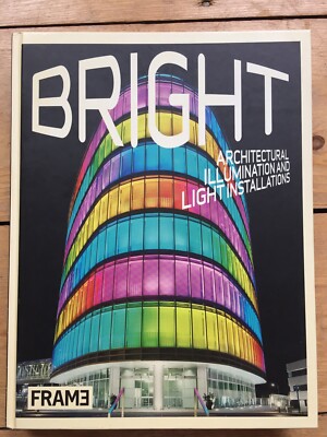 Bright Architectural Illumination Light Projections Frame Publishers Amsterdam