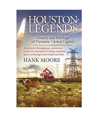 Houston Legends: History and Heritage of Dynamic Global Capitol: History and Her