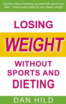 Losing weight without sports and dieting Dan Hild Taschenbuch Englisch 2020